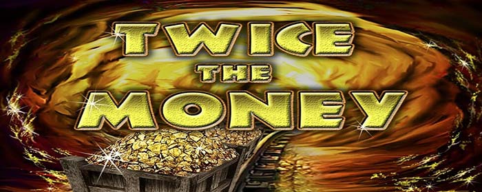 Twice the Money